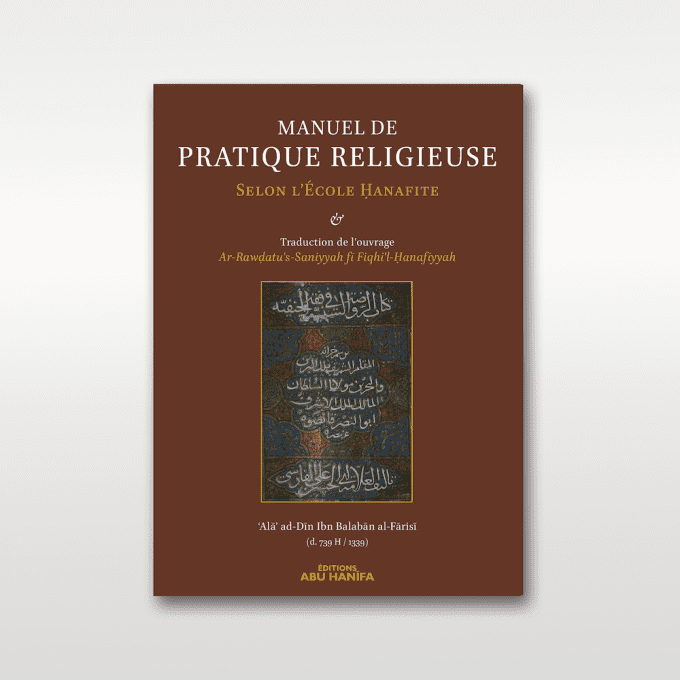 Manuel de Pratique Religieuse selon l'École Hanafite
